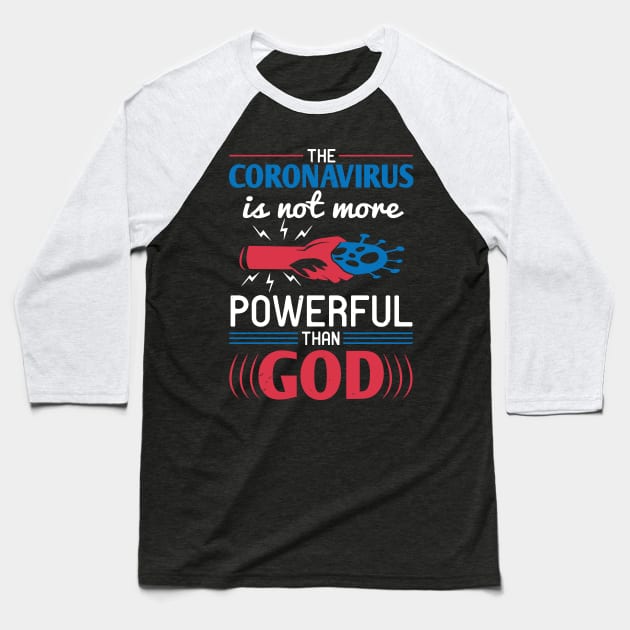 The Coronavirus Is Not More Powerful Than God Baseball T-Shirt by HelloShirt Design